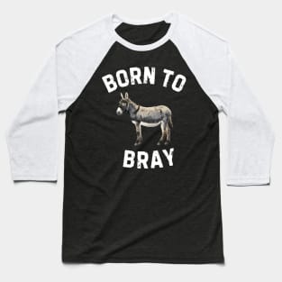 Born to Bray Donkey Baseball T-Shirt